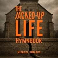 The Jacked Up Life Hymnbook